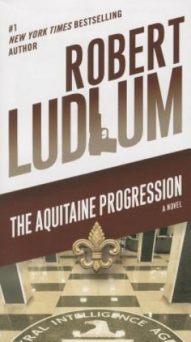 Kniha The Aquitaine Progression Robert Ludlum