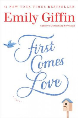 Kniha First Comes Love Emily Giffin