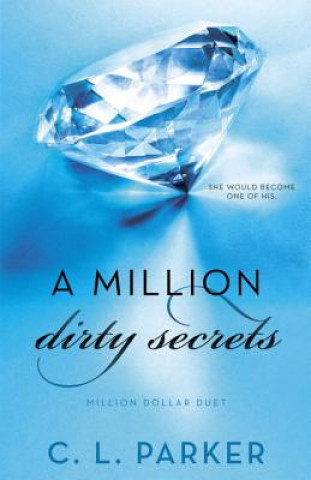 Carte A Million Dirty Secrets C. L. Parker