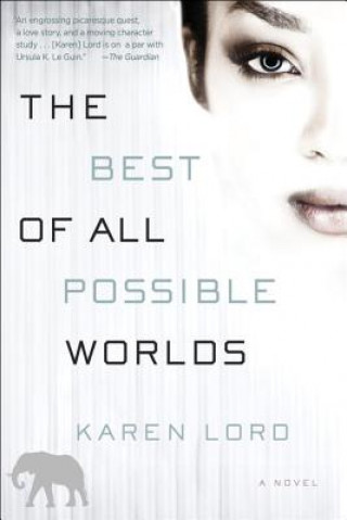 Kniha The Best of All Possible Worlds Karen Lord