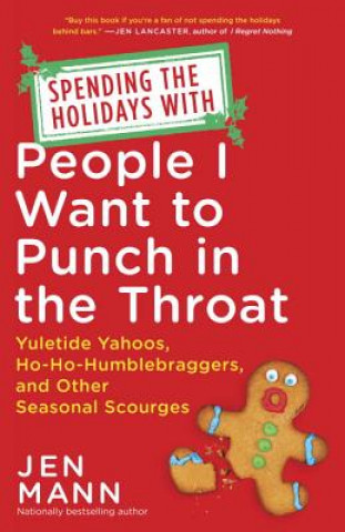 Libro Spending the Holidays With People I Want to Punch in the Throat Jen Mann