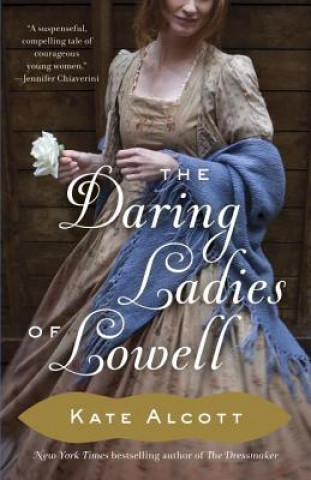 Kniha The Daring Ladies of Lowell Kate Alcott