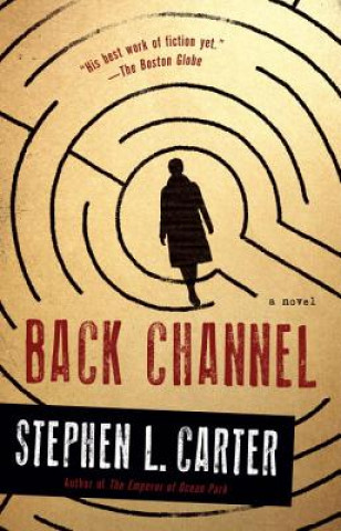 Könyv Back Channel Stephen L. Carter