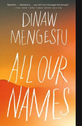 Kniha All Our Names Dinaw Mengestu