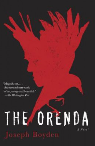 Könyv The Orenda Joseph Boyden