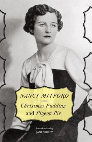 Knjiga Christmas Pudding & Pigeon Pie Nancy Mitford