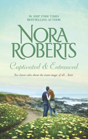 Könyv Captivated & Entranced Nora Roberts