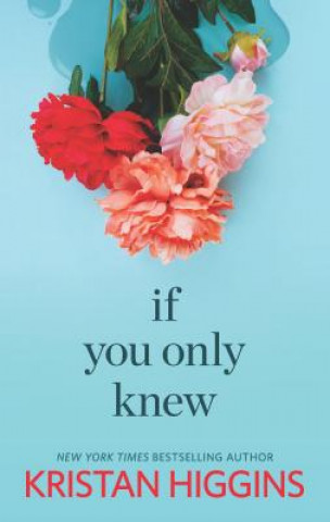 Книга If you only knew Kristan Higgins