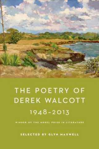 Carte The Poetry of Derek Walcott 1948-2013 Derek Walcott