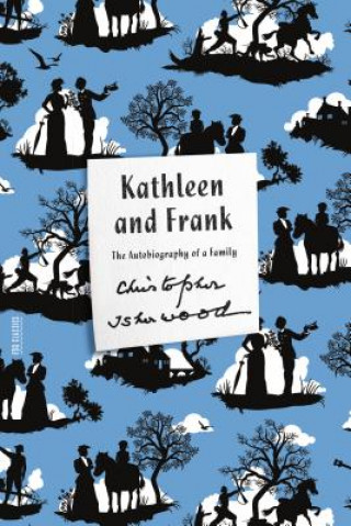 Knjiga Kathleen and Frank Christopher Isherwood