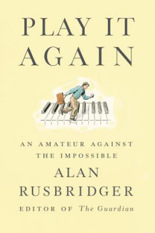 Könyv Play It Again Alan Rusbridger