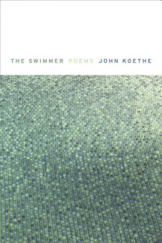 Książka The Swimmer John Koethe