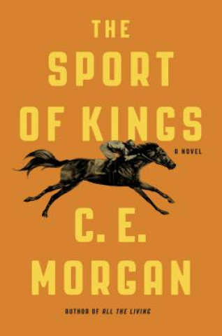 Carte The Sport of Kings C. E. Morgan