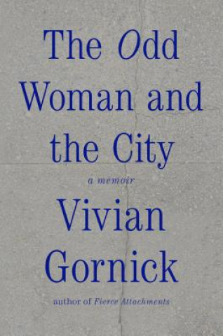 Carte The Odd Woman and the City Vivian Gornick
