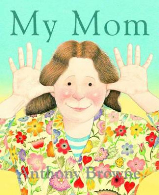 Könyv My Mom Anthony Browne
