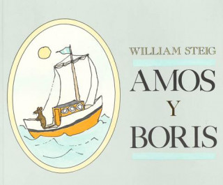 Kniha Amos Y Boris / Amos and Boris William Steig