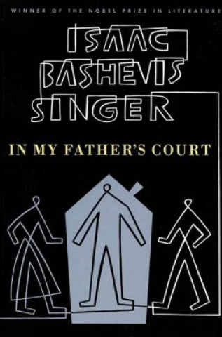 Carte In My Father's Court Isaac Bashevis Singer
