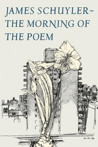 Książka The Morning of the Poem James Schuyler