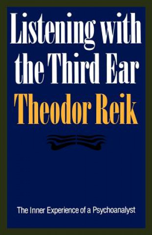 Könyv Listening With the Third Ear Theodor Reik