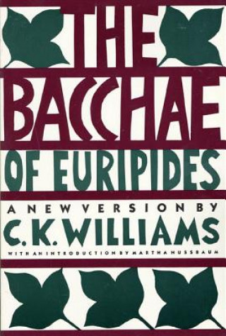 Kniha Bacchae of Euripides C. K. Williams