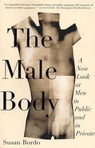 Kniha Male Body Susan Bordo