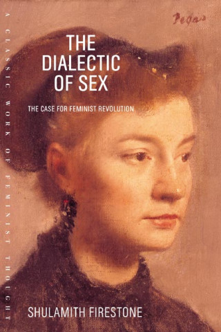 Kniha The Dialectic of Sex Shulamith Firestone