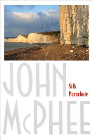 Kniha Silk Parachute John McPhee