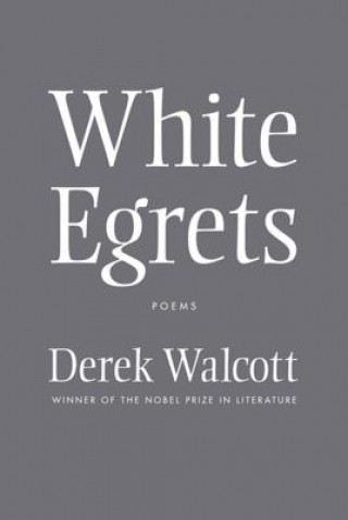 Kniha White Egrets Derek Walcott