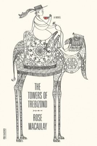 Kniha The Towers of Trebizond Rose Macaulay