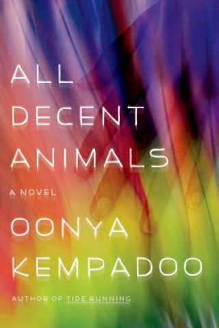 Könyv All Decent Animals Oonya Kempadoo