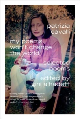 Könyv My Poems Won't Change the World Patrizia Cavalli