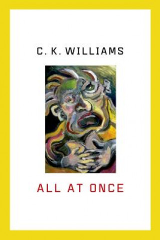 Carte All at Once C. K. Williams