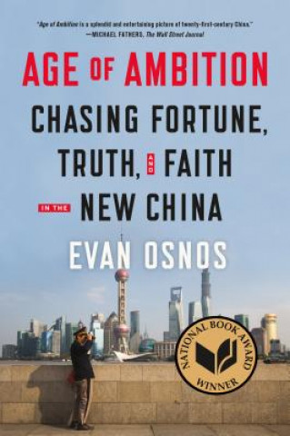 Kniha AGE OF AMBITION CHASING FORTUNE T Evan Osnos