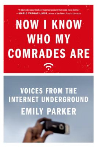 Kniha Now I Know Who My Comrades Are Emily Parker