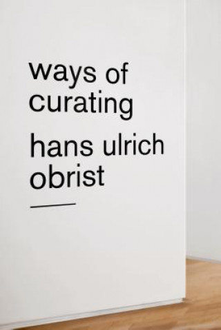 Kniha Ways of Curating Hans Ulrich Obrist