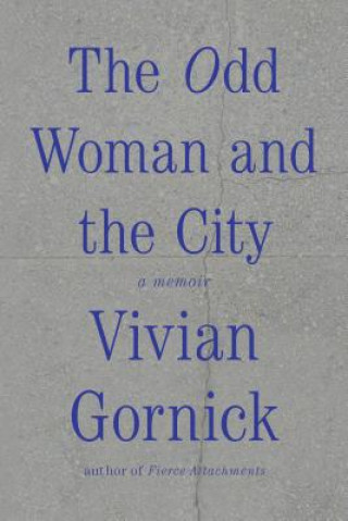 Książka Odd Woman and the City Vivian Gornick