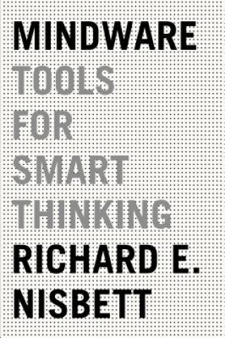 Könyv MINDWARE: TOOLS FOR SMART THINKING Richard E. Nisbett