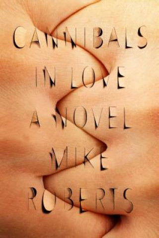 Kniha Cannibals in Love Mike Roberts