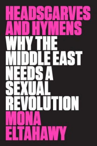 Książka Headscarves and Hymens Mona Eltahawy