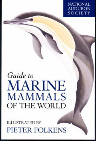 Knjiga National Audubon Society Guide to Marine Mammals of the World National Audubon Society