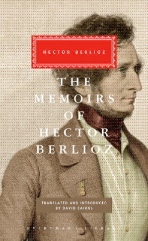 Knjiga The Memoirs of Hector Berlioz Hector Berlioz