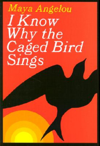Könyv I Know Why the Caged Bird Sings Maya Angelou