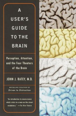 Kniha A User's Guide to the Brain John J. Ratey