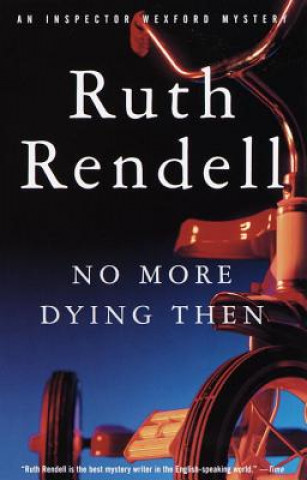 Książka No More Dying Then! Ruth Rendell