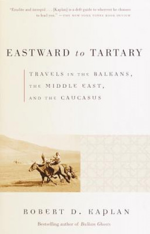 Kniha Eastward to Tartary Robert D. Kaplan