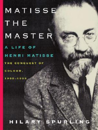 Könyv Matisse the Master Hilary Spurling
