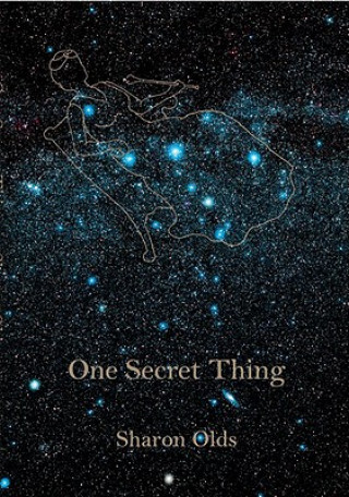 Carte One Secret Thing Sharon Olds