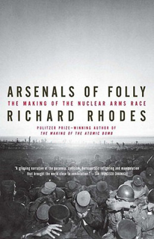 Libro Arsenals of Folly Richard Rhodes