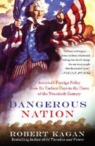 Kniha Dangerous Nation Robert Kagan