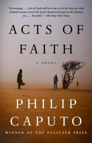 Carte Acts of Faith Philip Caputo